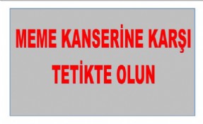 MEME KANSERİNİN FARKINDA OL!