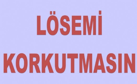 LÖSEMİ KORKUTMASIN