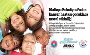 Maltepe Belediyesi´nden Kanser Hastası Çocuklara Moral Etkinliği