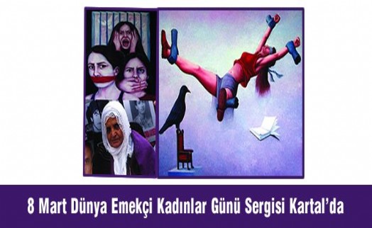 8 Mart Dünya Emekçi Kadınlar Günü Sergisi Kartal'da