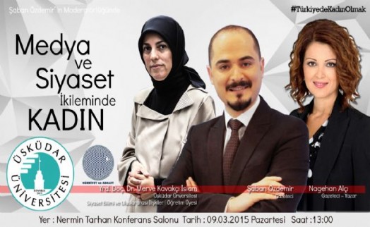 ÜSKÜDAR ÜNİVERSİTESİ, MEDYA VE SİYASET İKİLEMİNDE KADIN SÖYLEŞİSİ DÜZENLİYOR