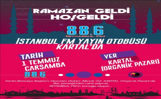 İstanbul FM, Kartal Belediyesi´nin iftarına konuk olacak