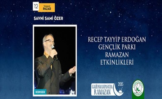 GAZİOSMANPAŞA´DA SAMİ SAVNİ ÖZER KONSERİ
