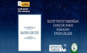 GAZİOSMANPAŞA´DA KADİR GECESİ ÖZEL PROGRAMI