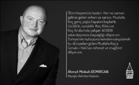Beyoğlu Belediye Başkanı Ahmet Misbah Demircan; 'Koç Ailesine Başsağlığı Diliyorum'