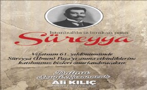 Süreyya Paşa 61´inci Ölüm Yıldönümünde Anılacak