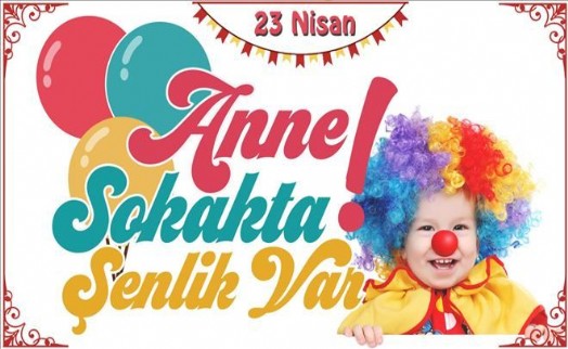 ŞILE´DE 23 NİSAN´DA ŞENLİK SOKAĞA TAŞIYOR
