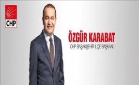 CHP BAŞAKŞEHİR İLÇE BAŞKANI ÖZGÜR KARABAT´TAN 1 MAYIS MESAJI