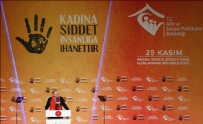CUMHURBAŞKANI ERDOĞAN: KADINA ŞİDDET ASLA KABUL EDİLEMEZ