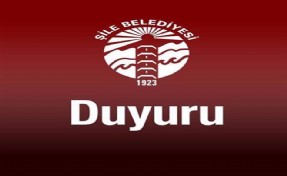 ŞİLE BELEDIYESİ´NDEN KAMUOYUNA DUYURU