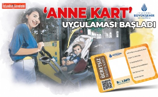 İSTANBUL’DA 100 BİN ANNE ARTIK ÜCRETSİZ SEYAHAT EDİYOR