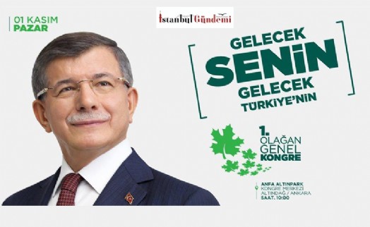 GELECEK PARTİSİ’NDE KONGRE HEYECANI