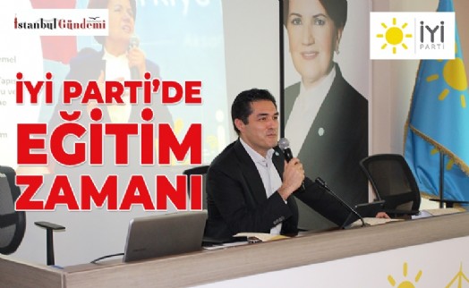 İYİ PARTİ İSTANBUL İL BAŞKANLIĞI'NDAN PARTİLİLERE EĞİTİM PROGRAMI