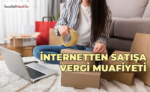 E-TİCARET YAPANLAR 1 OCAK İTİBARIYLA VERGİ ÖDEMEYECEK