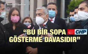 ESKİ CHP İSTANBUL İL BAŞKANI CEMAL CANPOLAT İFADE VERDİ