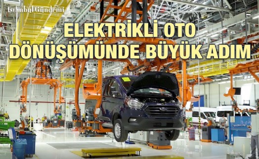 FORD OTOSAN, TÜRKİYE’NİN İLK ‘BATARYA MONTAJ FABRİKASI’NI KURMAK İÇİN ÇALIŞMALARA BAŞLADI