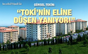 GÜRSEL TEKİN’DEN TOKİ HAKKINDA ÇARPICI AÇIKLAMALAR