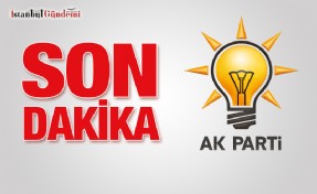 AK PARTİ İSTANBUL 10 İLÇE İÇİN DAHA YENİ ADAYLARINI BELİRLEDİ