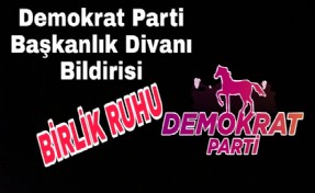 DEMOKRAT PARTİ'DEN 'BİRLİK RUHU' MESAJI