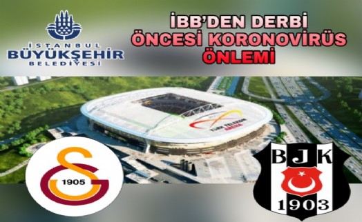 İBB’DEN DERBİ ÖNCESİ KORONOVİRÜS ÖNLEMİ