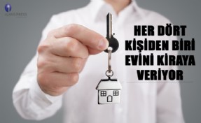 HER DÖRT KİŞİDEN BİRİ KİRAYA VERİYOR