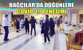 BAĞCILAR'DA DÜĞÜN VE NİKAH SALONLARINA DENETİM