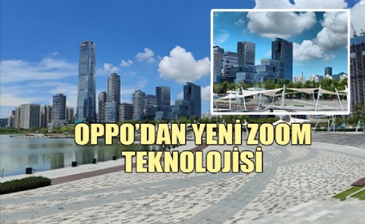 OPPO’DAN YENİ NESİL HİBRİT ZOOM TEKNOLOJİSİ