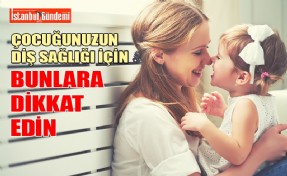 ÇOCUKLARDA SAĞLIKLI DİŞLER İÇİN ÖNEMLİ TAVSİYELER