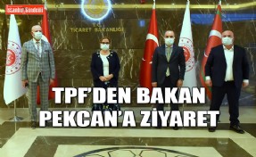 PERAKENDE SEKTÖRÜNÜN SORUNLARI BAKAN PEKCAN’A RAPOR EDİLDİ
