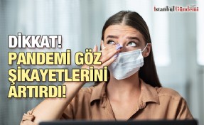 PANDEMİDE “GÖZ MİGRENİ” YAYGINLAŞIYOR!