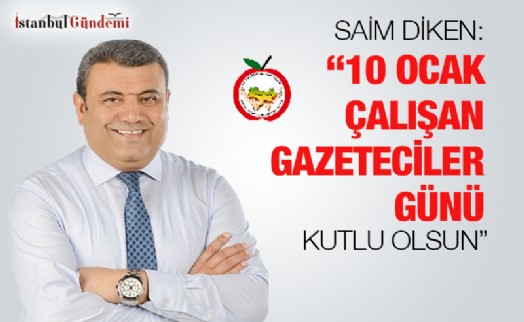 ADEF GENEL BAŞKANI SAİM DİKEN’DEN '10 OCAK ÇALIŞAN GAZETECİLER GÜNÜ' MESAJI