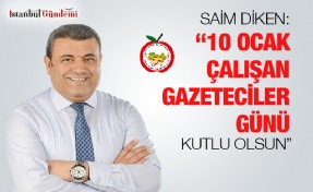 ADEF GENEL BAŞKANI SAİM DİKEN’DEN '10 OCAK ÇALIŞAN GAZETECİLER GÜNÜ' MESAJI