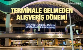 İSTANBUL SABİHA GÖKÇEN, MİSAFİRLERİNE ALIŞVERİŞ İÇİN ZAMAN KAZANDIRACAK