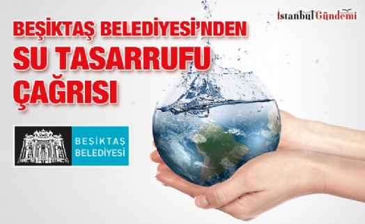 KURAKLIĞA DİKKAT ÇEKEN BEŞİKTAŞ BELEDİYESİ, BİR VİDEO İLE TASARRUF YÖNTEMLERİNİ ANLATTI