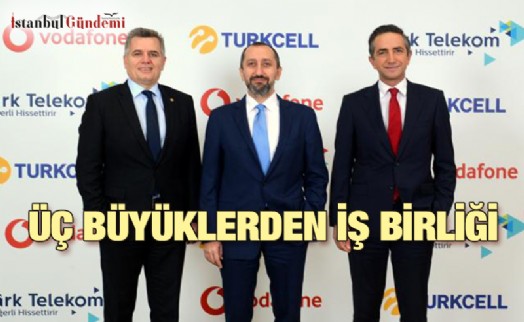 TURKCELL, TÜRK TELEKOM VE VODAFONE YERLİ UYGULAMALAR İÇİN GÜÇLERİNİ BİRLEŞTİRDİ