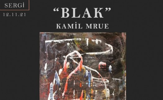 Kamil Mrue’nin İstanbul’daki ilk sergisi ‘Blak’ sanatseverlerle buluşuyor