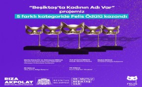 'Beşiktaş’ta Kadının Adı Var' Felis’ten 5 ödülle döndü