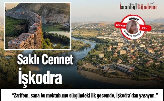 SAKLI CENNET İŞKODRA