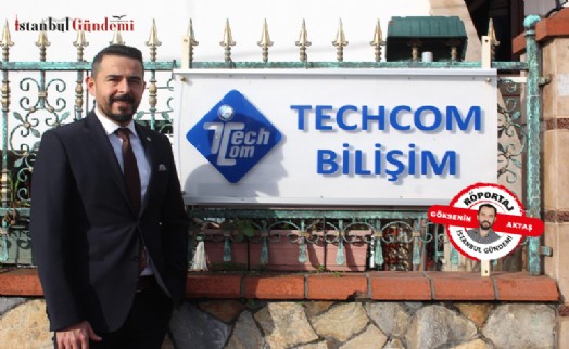 ‘AMACIMIZ TECHCOM'U DÜNYA'DA DA 1 NUMARAYA TAŞIMAK!’