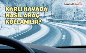 KARLI VE BUZLU YOLDA ARAÇ KULLANIRKEN NELERE DİKKAT ETMELİYİZ?