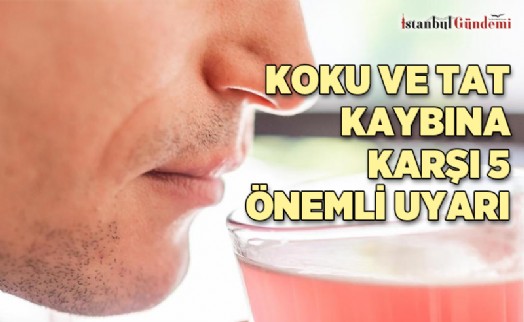 COVID KAYNAKLI KOKU VE TAT KAYBINA KARŞI 5 ÖNEMLİ UYARI