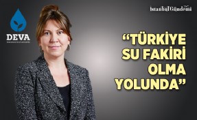 DEVA PARTİSİ: ‘SUYUMUZ, KÖTÜ YÖNETİME FEDA EDİLEMEYECEK KADAR DEĞERLİ’