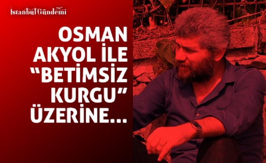 OSMAN AKYOL’UN ‘BETİMSİZ KURGU’SU YENİ BİR TÜR MÜ?