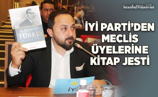 İYİ PARTİ GRUBU'NDAN ÜMRANİYE MECLİS ÜYELERİNE ÖZEL İMZALI TÜRKEŞ KİTABI