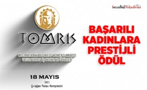 TOMRİS INTERNATIONAL WOMENS AWARDS, 18 MAYIS'TA ÇIRAĞAN SARAYI'NDA SAHİPLERİNİ BULUYOR