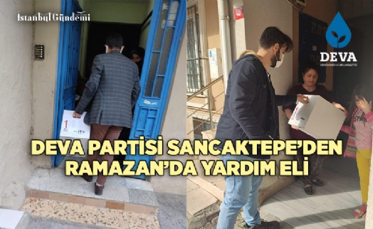 DEVA PARTİSİ SANCAKTEPE’DEN İHTİYAÇ SAHİBİ AİLELERE YARDIM