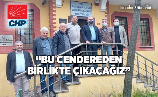 CHP BAĞCILAR, GÜRSEL TEKİN İLE MUHTAR ZİYARETİ YAPTI