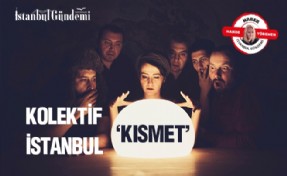 KOLEKTİF İSTANBUL’DAN EĞLENCELİ, ENERJİK BİR ALBÜM: KISMET