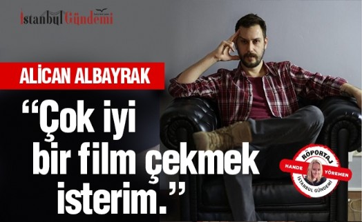 Alican Albayrak ile Pazar söyleşisi