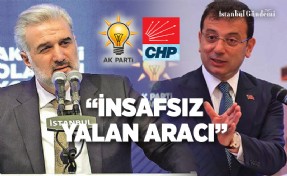 AK PARTİ İSTANBUL’DAN İMAMOĞLU’NA: 'İNSAFSIZ YALAN ARACI'